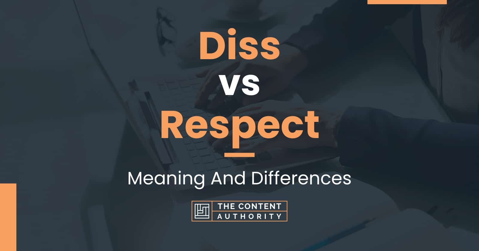 diss-vs-respect-meaning-and-differences