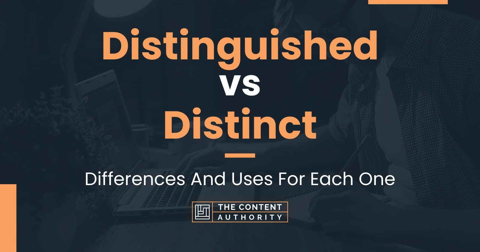 distinguished-vs-distinct-differences-and-uses-for-each-one