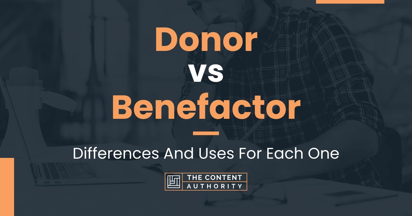 Donor vs Benefactor: Differences And Uses For Each One