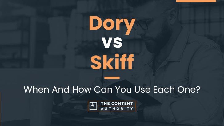 Dory vs Skiff: When And How Can You Use Each One?