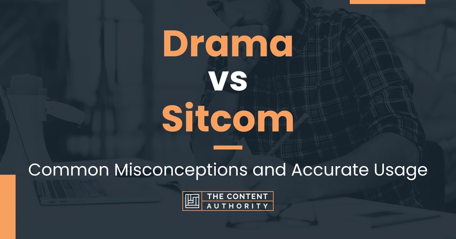 Drama Vs Sitcom Common Misconceptions And Accurate Usage Drama Vs Sitcom Common Misconceptions And Accurate Usage