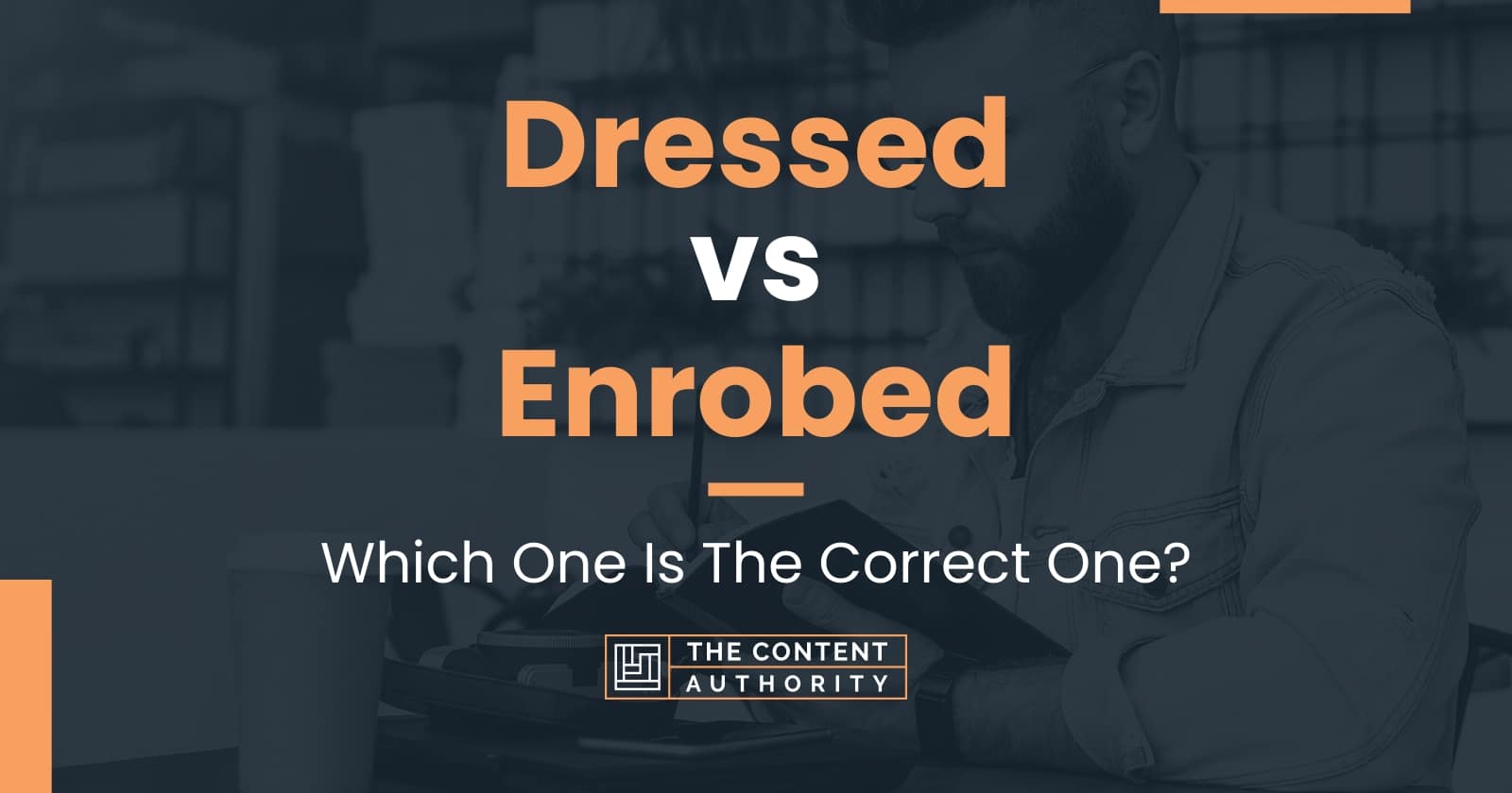 dressed-vs-enrobed-which-one-is-the-correct-one