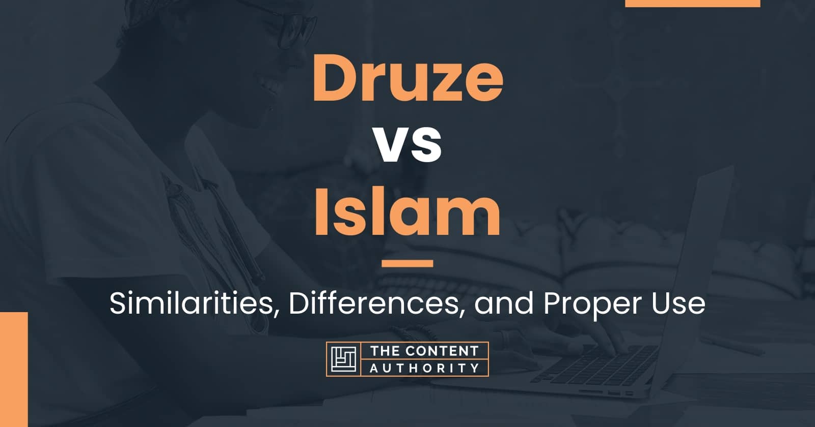 Druze vs Islam: Similarities, Differences, and Proper Use