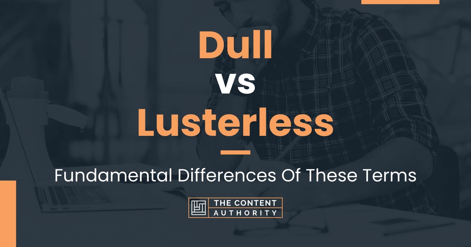 dull-vs-lusterless-fundamental-differences-of-these-terms