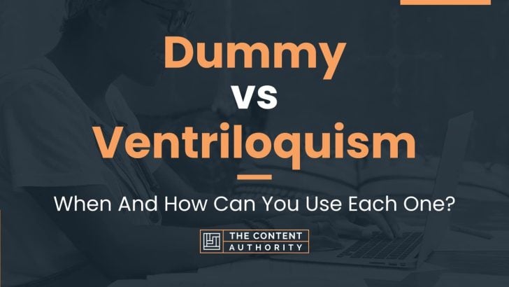 Dummy vs Ventriloquism: When And How Can You Use Each One?