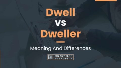 Dwell vs Dweller: Meaning And Differences