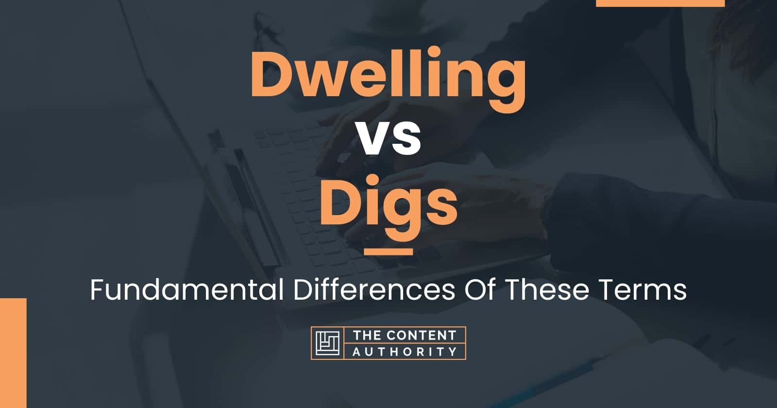 Dwelling vs Digs: Fundamental Differences Of These Terms