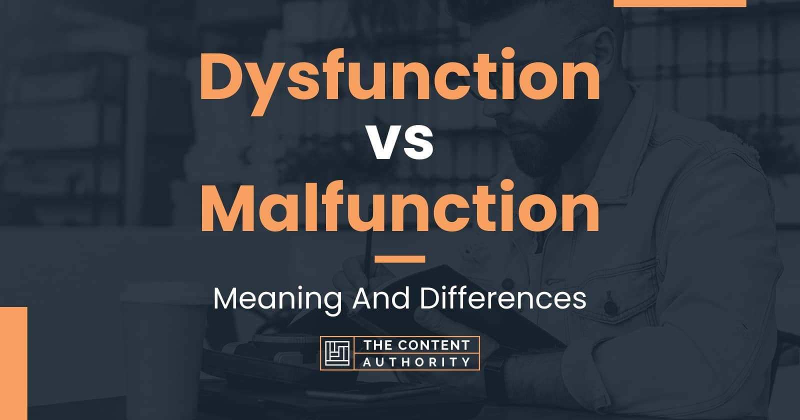 dysfunction-vs-malfunction-meaning-and-differences