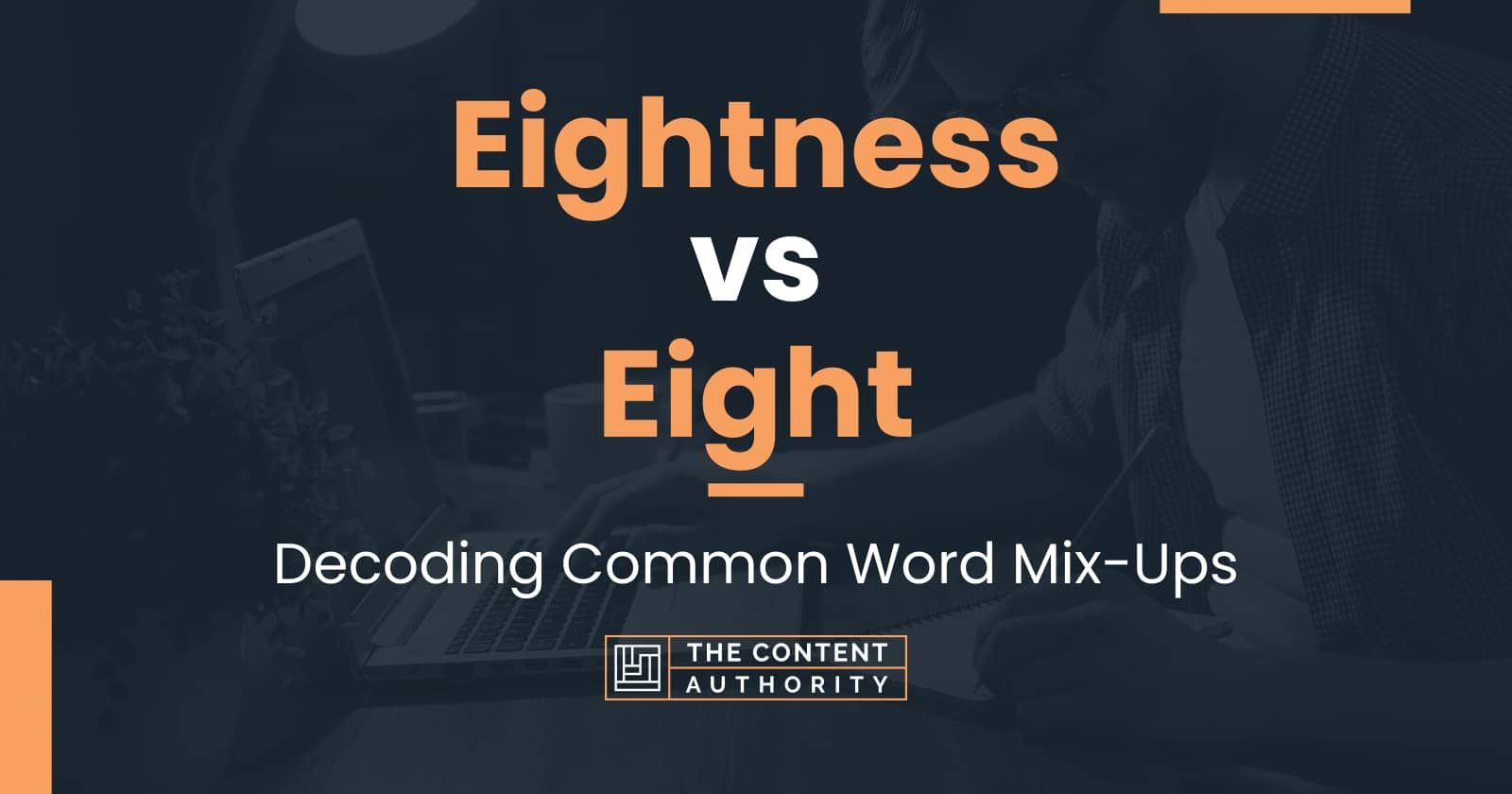 eightness-vs-eight-decoding-common-word-mix-ups