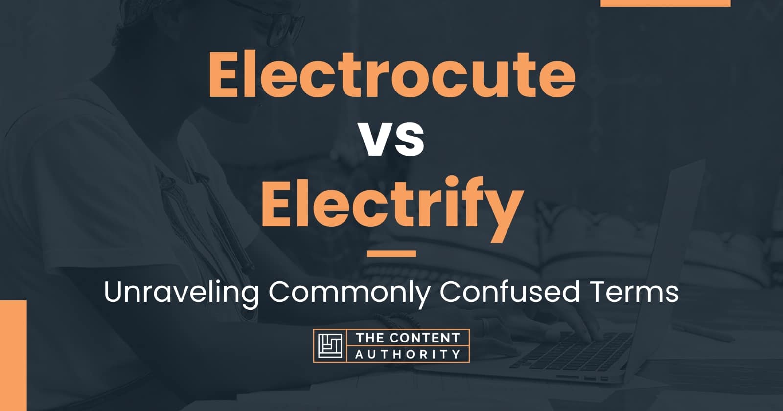 Electrocute vs Electrify: Unraveling Commonly Confused Terms