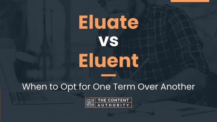 Eluate vs Eluent: When to Opt for One Term Over Another