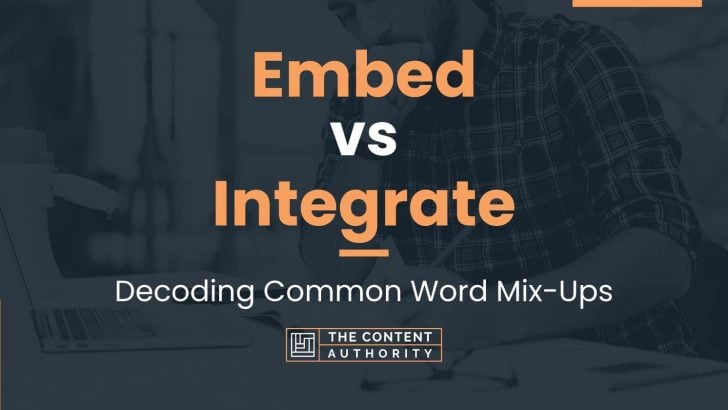 Embed vs Integrate: Decoding Common Word Mix-Ups