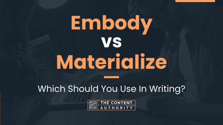 Embody vs Materialize: Which Should You Use In Writing?