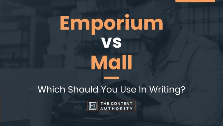 Emporium vs Mall: Which Should You Use In Writing?