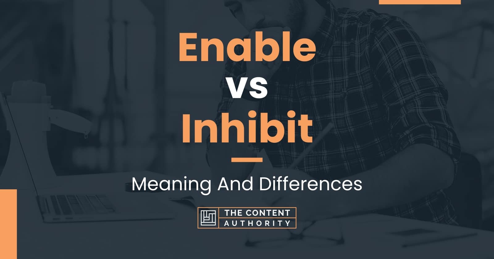 Enable vs Inhibit: Meaning And Differences