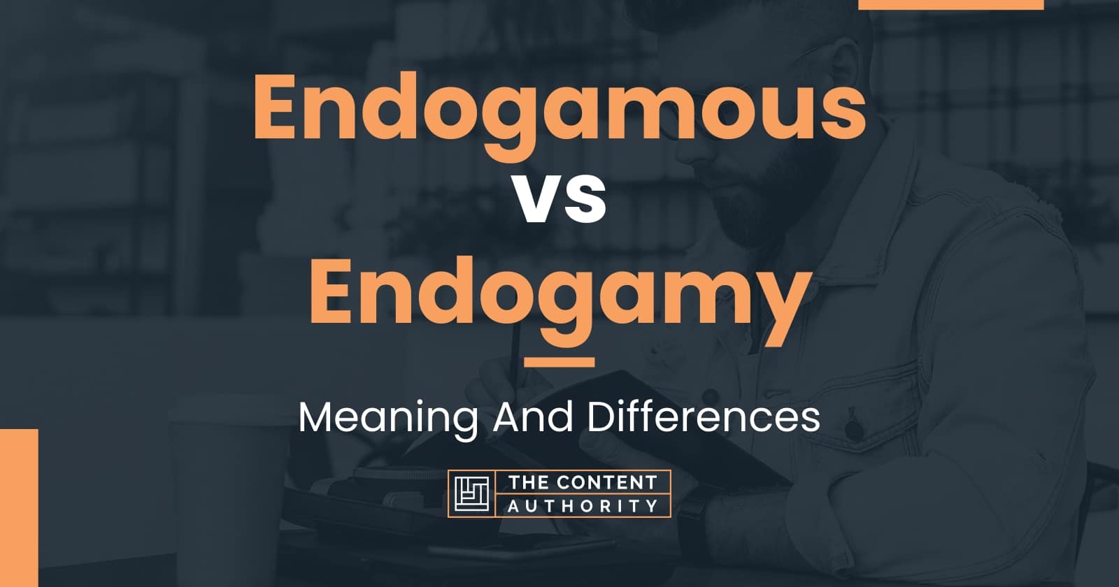 Endogamous vs Endogamy: Meaning And Differences