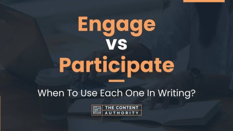 Engage vs Participate: When To Use Each One In Writing?