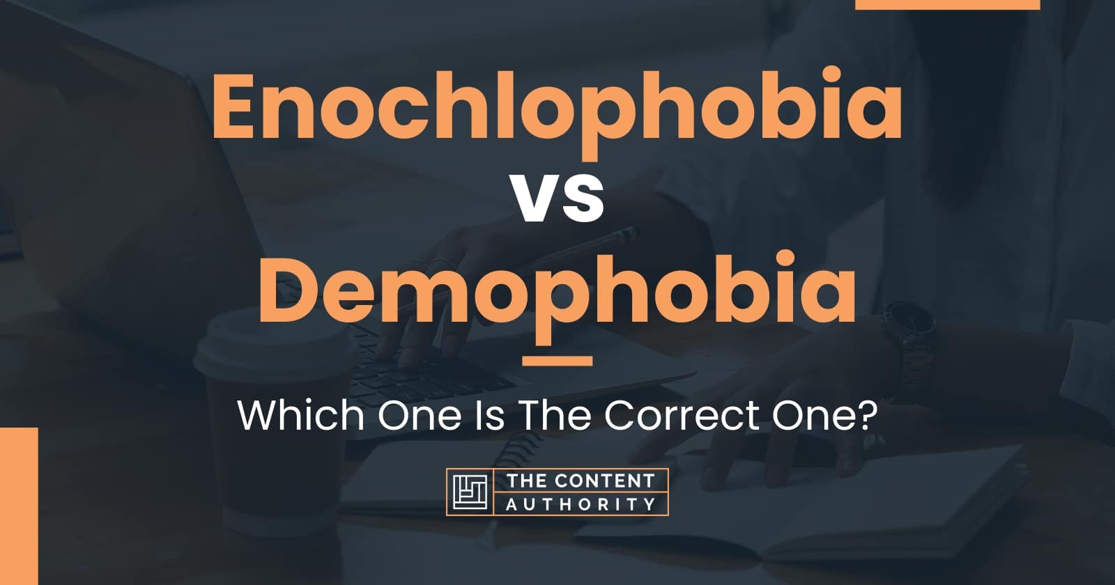 Enochlophobia vs Demophobia Which One Is The Correct One?