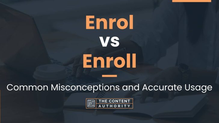 Enroll Vs Enrol