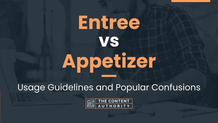 Entree vs Appetizer: Usage Guidelines and Popular Confusions