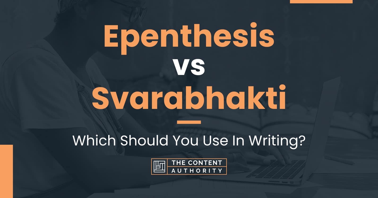 Epenthesis vs Svarabhakti: Which Should You Use In Writing?