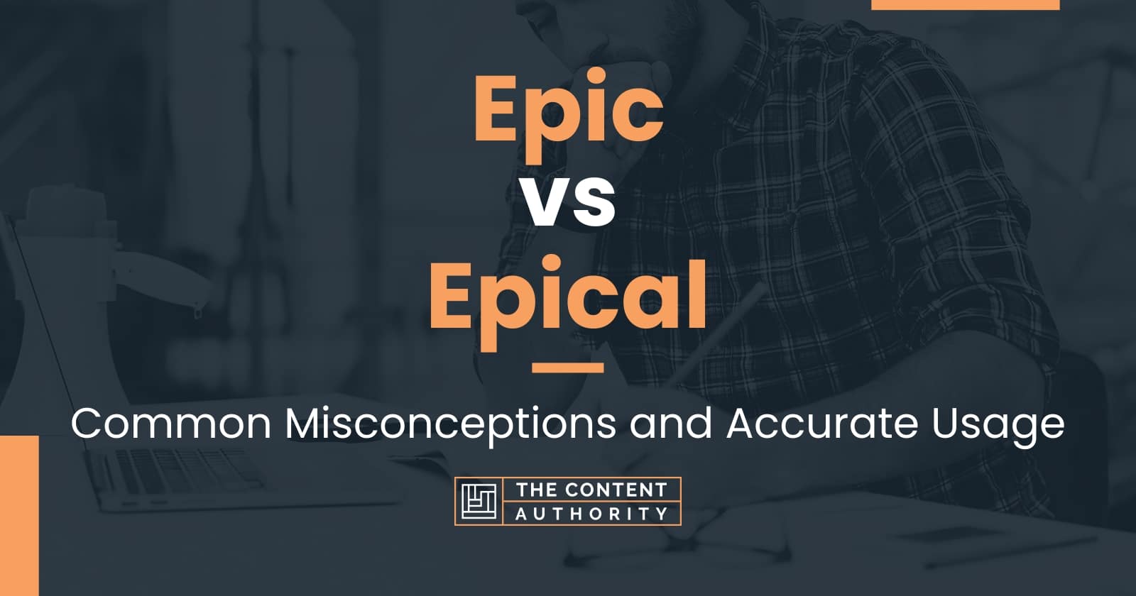 Epic vs Epical: Common Misconceptions and Accurate Usage