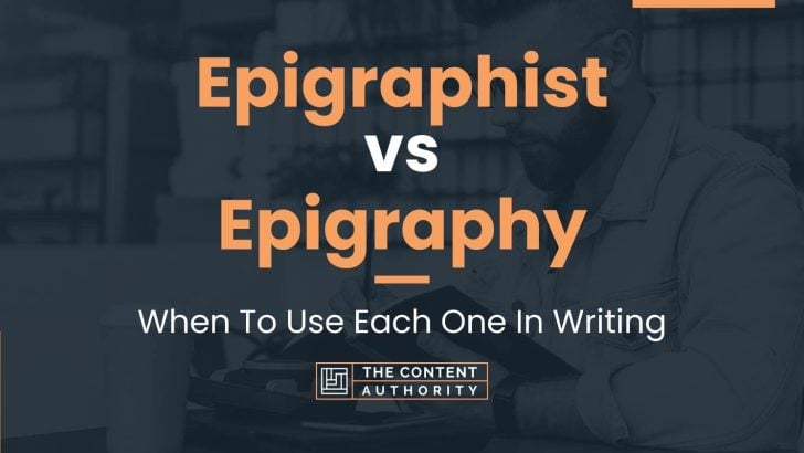 Epigraphist vs Epigraphy: When To Use Each One In Writing