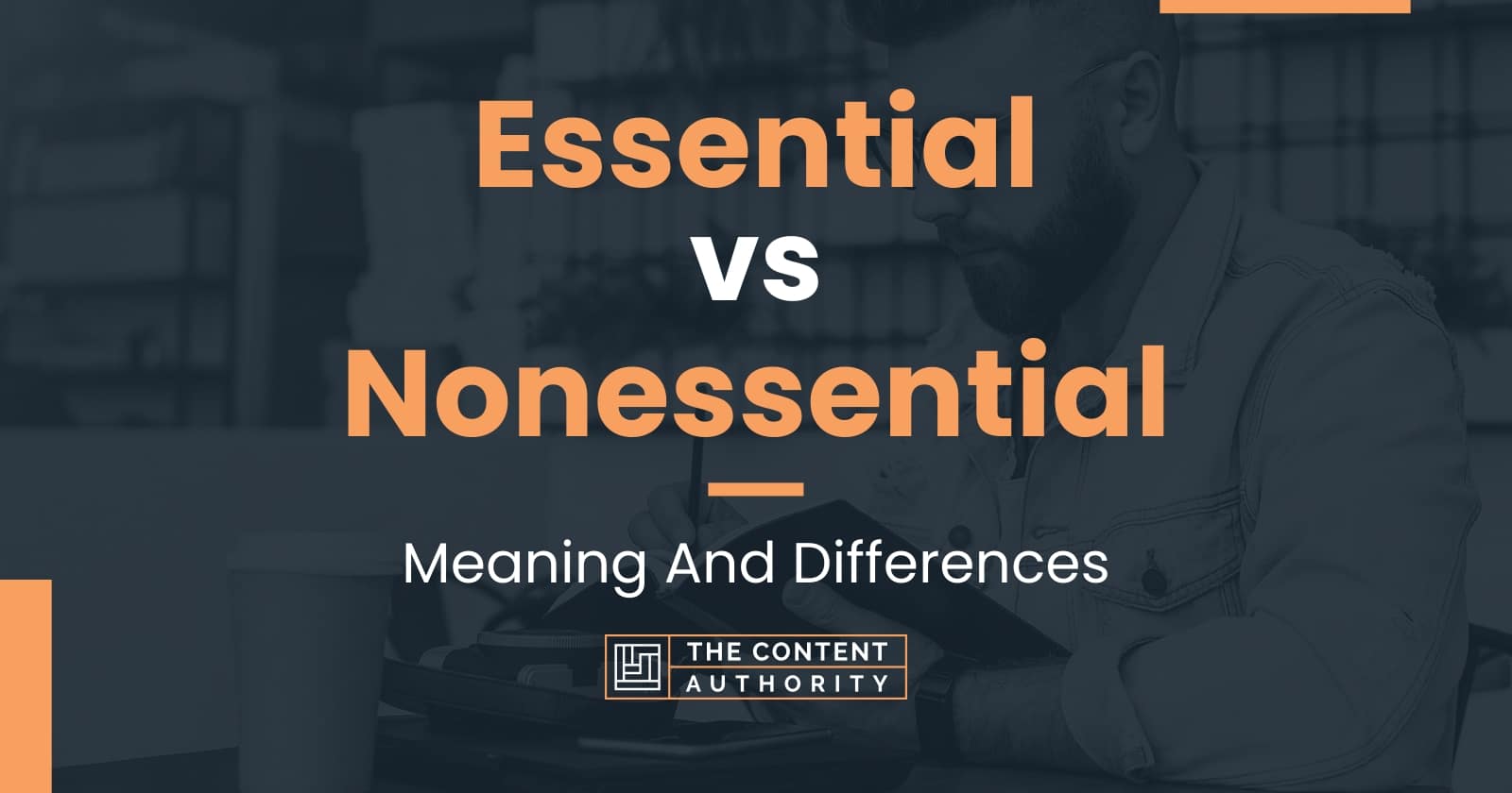 Essential vs Nonessential: Meaning And Differences