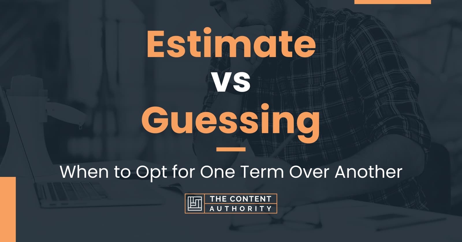 estimate-vs-guessing-when-to-opt-for-one-term-over-another