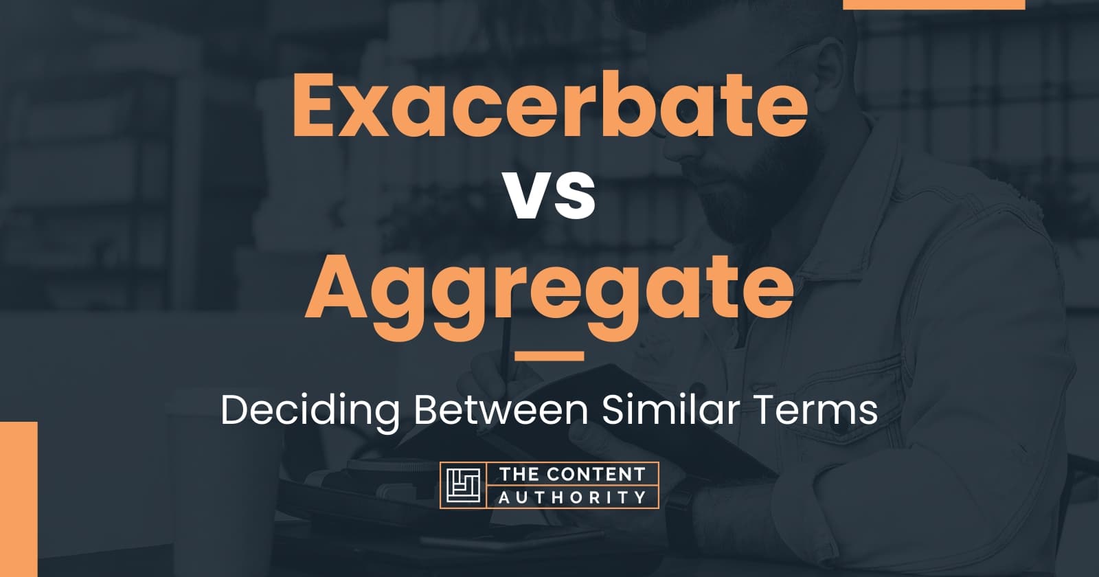 exacerbate-vs-aggregate-deciding-between-similar-terms