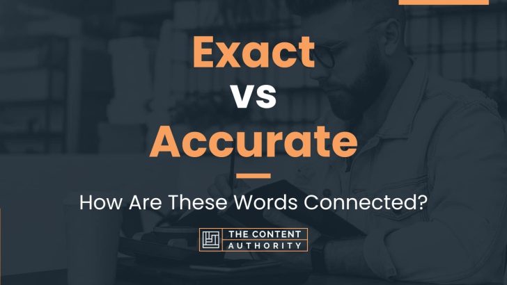 Exact vs Accurate: How Are These Words Connected?