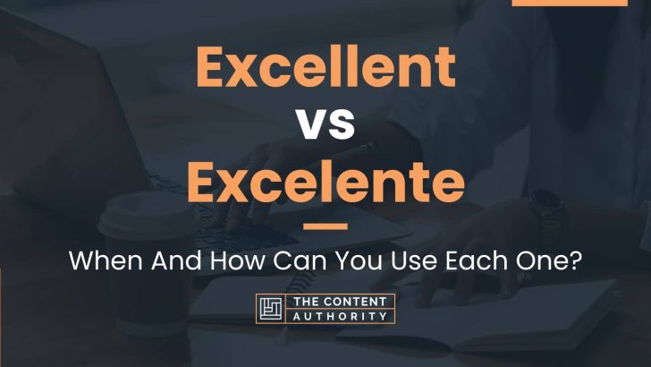 excellent-vs-excelente-when-and-how-can-you-use-each-one