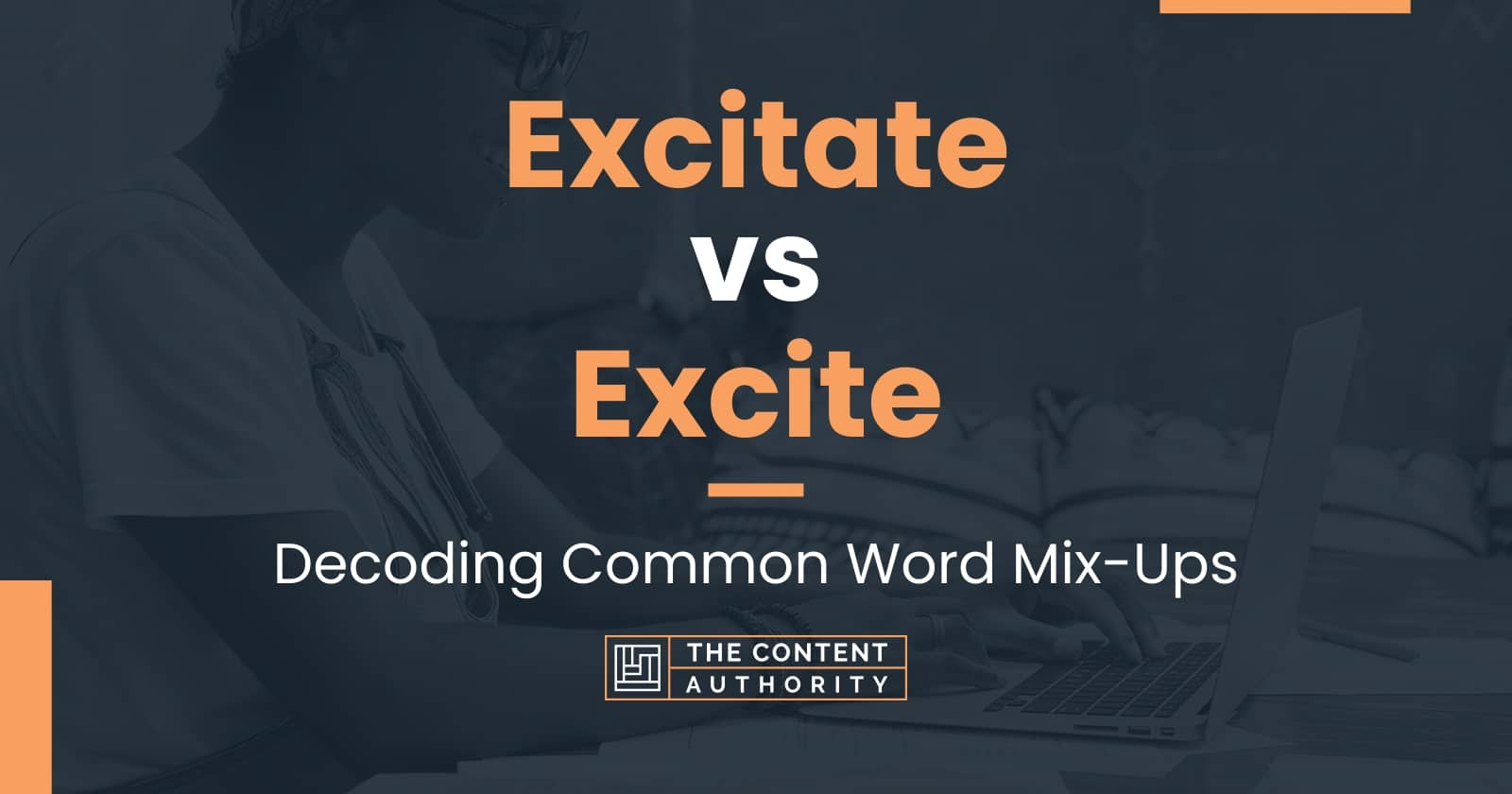 excitate-vs-excite-decoding-common-word-mix-ups