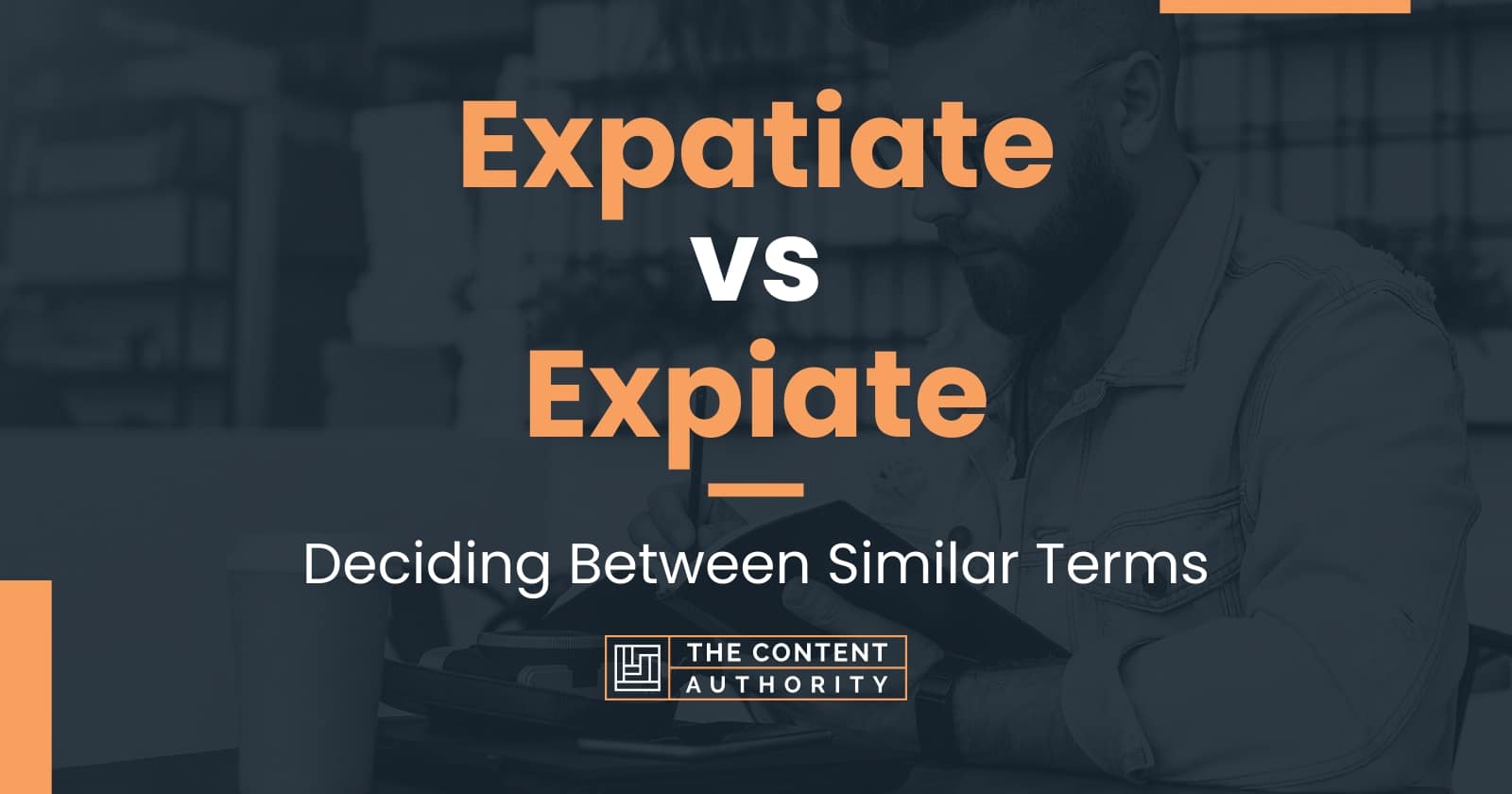 Expatiate vs Expiate: Deciding Between Similar Terms