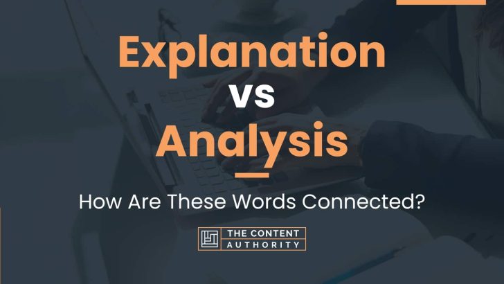 Explanation vs Analysis: How Are These Words Connected?