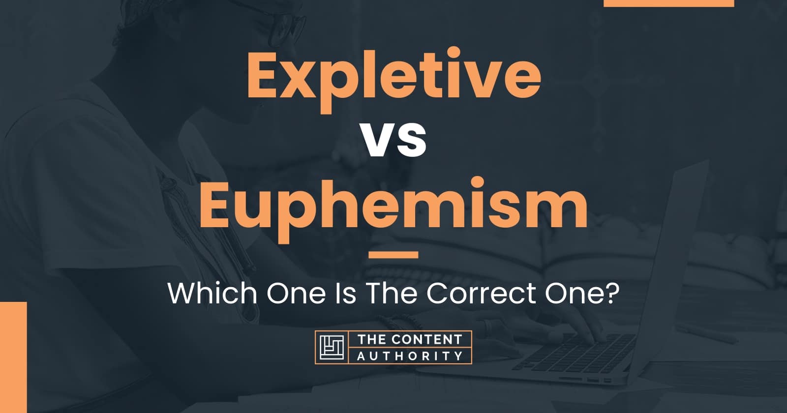Expletive vs Euphemism: Which One Is The Correct One?