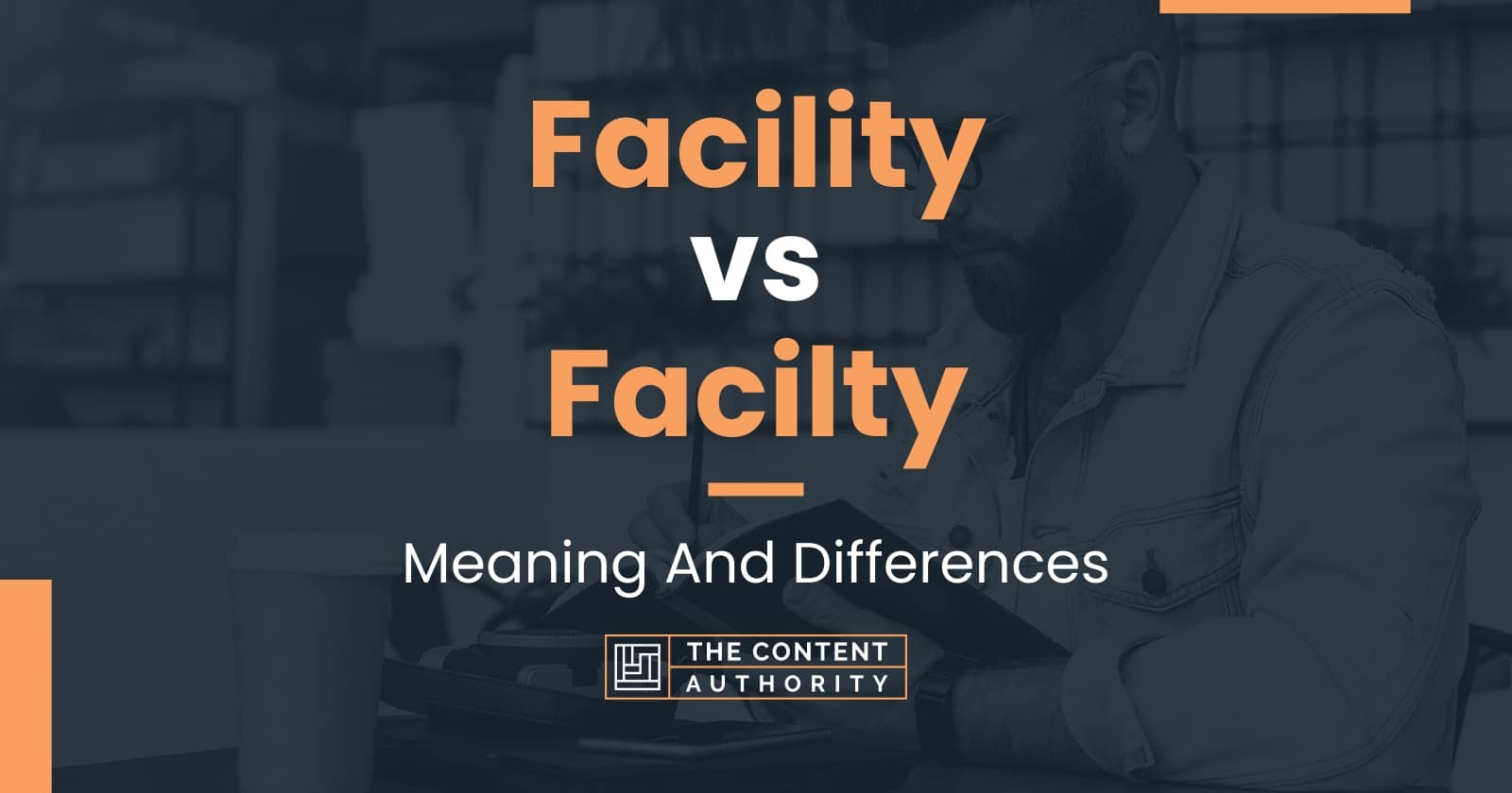 Facility Vs Facilty: Meaning And Differences