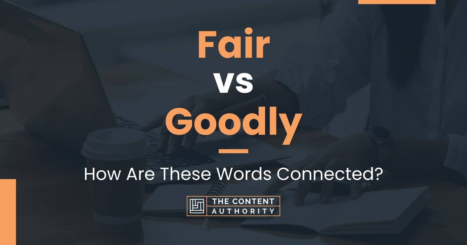 Fair vs Goodly How Are These Words Connected?