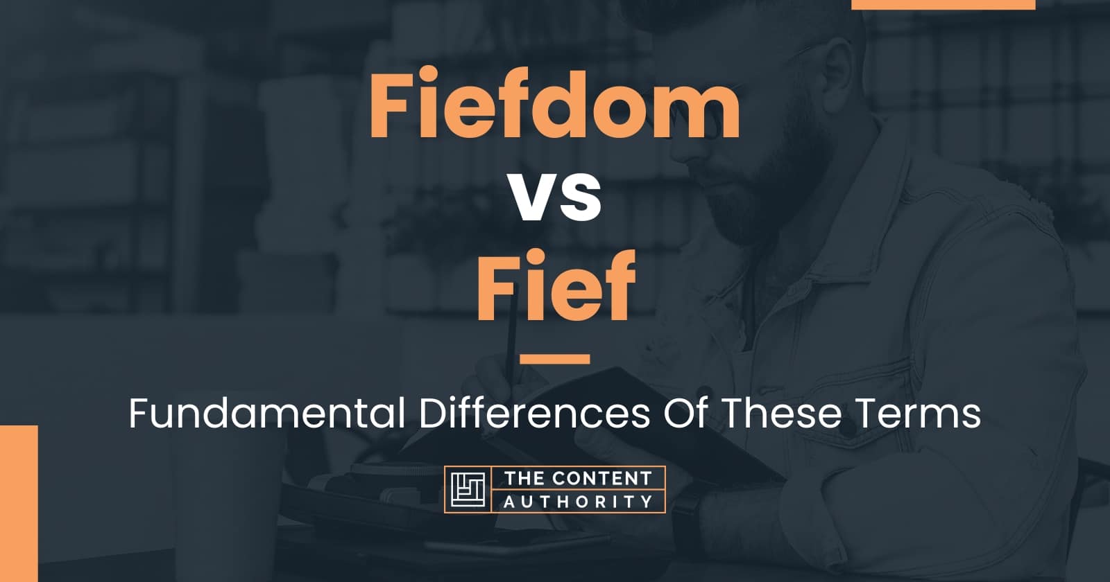 Fiefdom vs Fief: Fundamental Differences Of These Terms