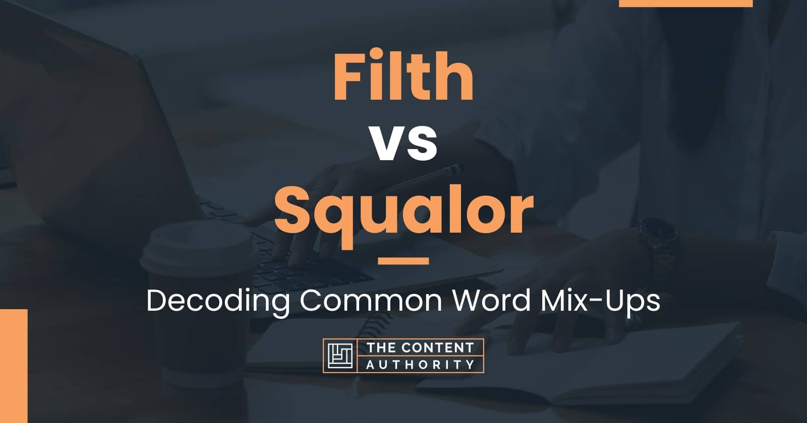 filth-vs-squalor-decoding-common-word-mix-ups