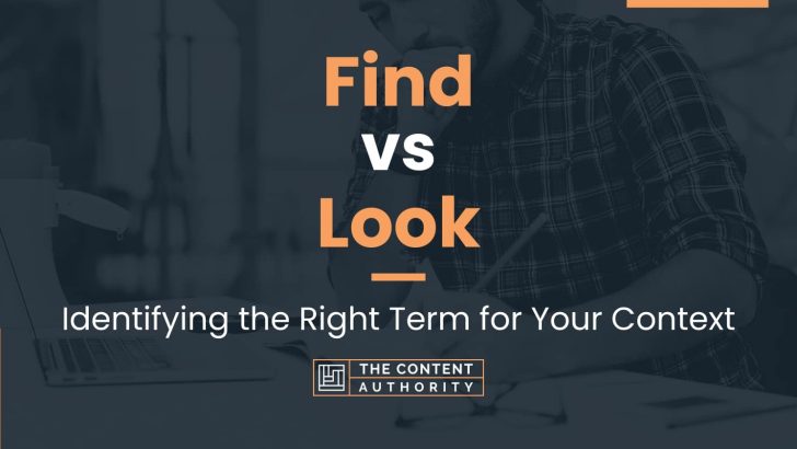 Find vs Look: Identifying the Right Term for Your Context