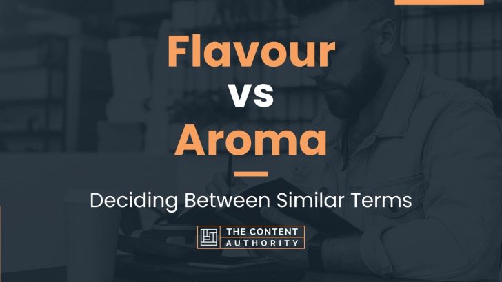 flavour-vs-aroma-deciding-between-similar-terms