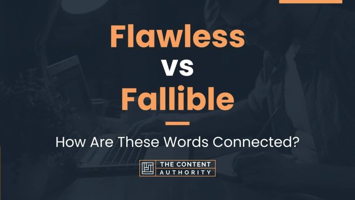 Flawless vs Fallible: How Are These Words Connected?