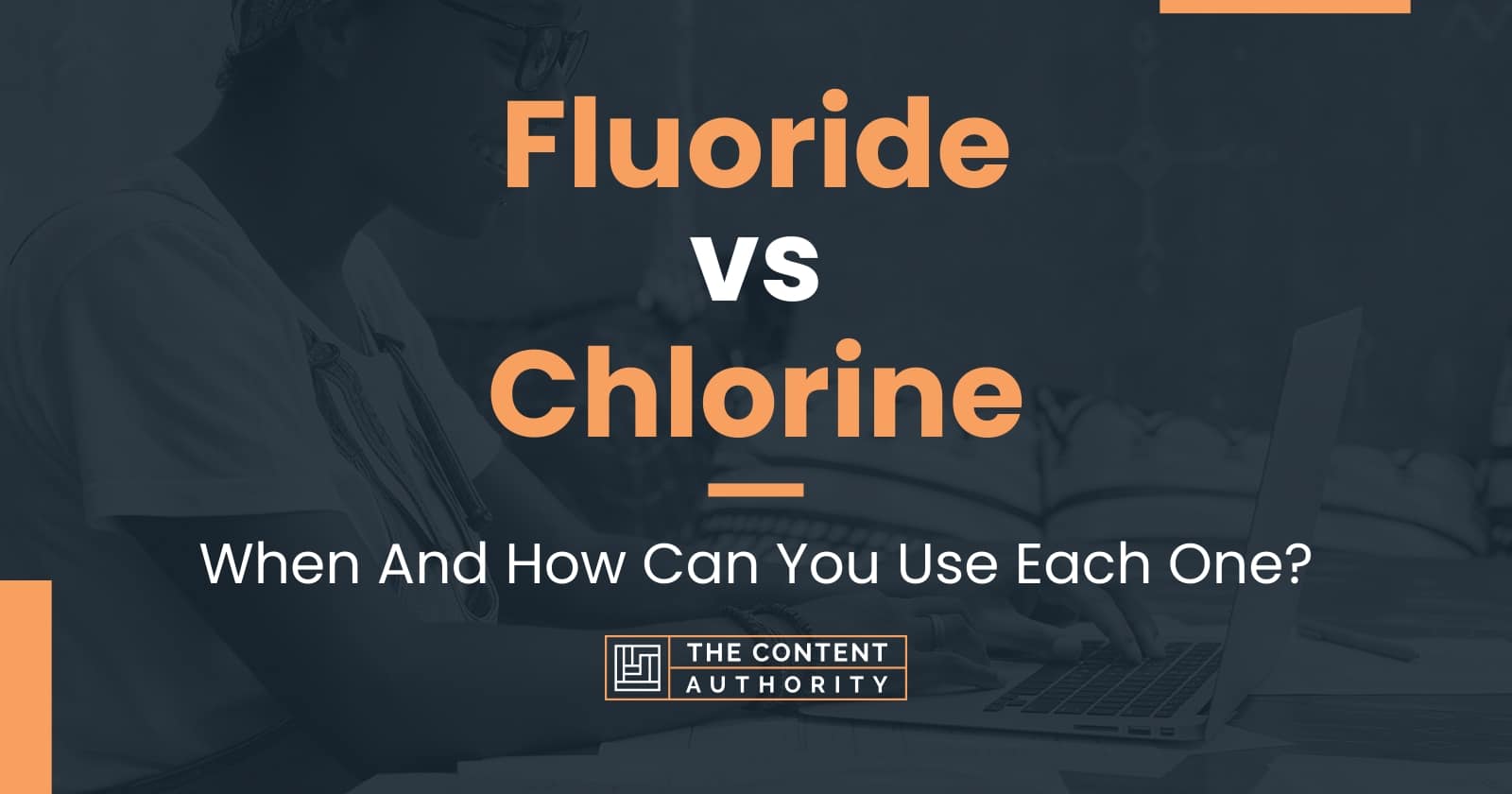Fluoride vs Chlorine When And How Can You Use Each One?
