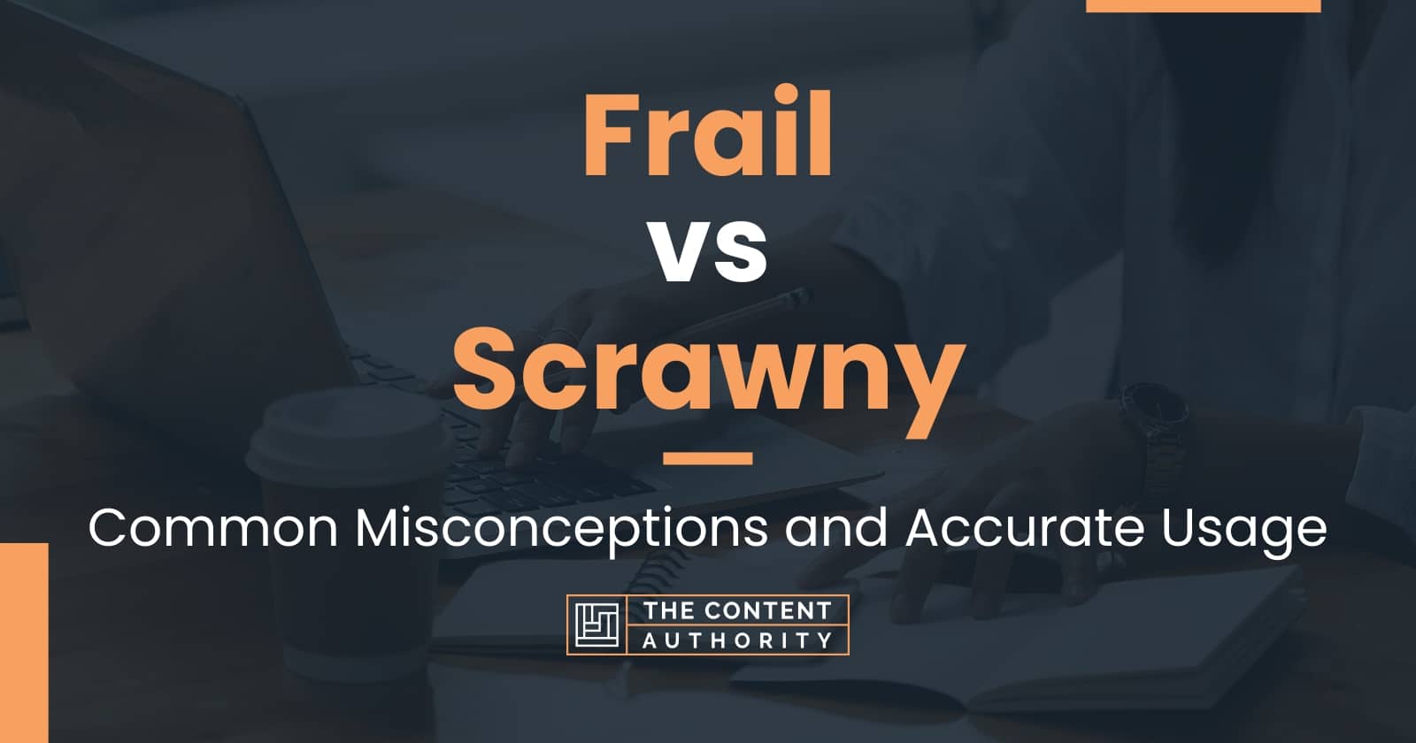 frail-vs-scrawny-common-misconceptions-and-accurate-usage