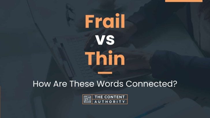 frail-vs-thin-how-are-these-words-connected