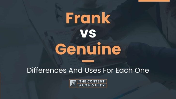 Frank vs Genuine: Differences And Uses For Each One