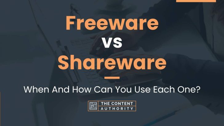 Freeware vs Shareware: When And How Can You Use Each One?