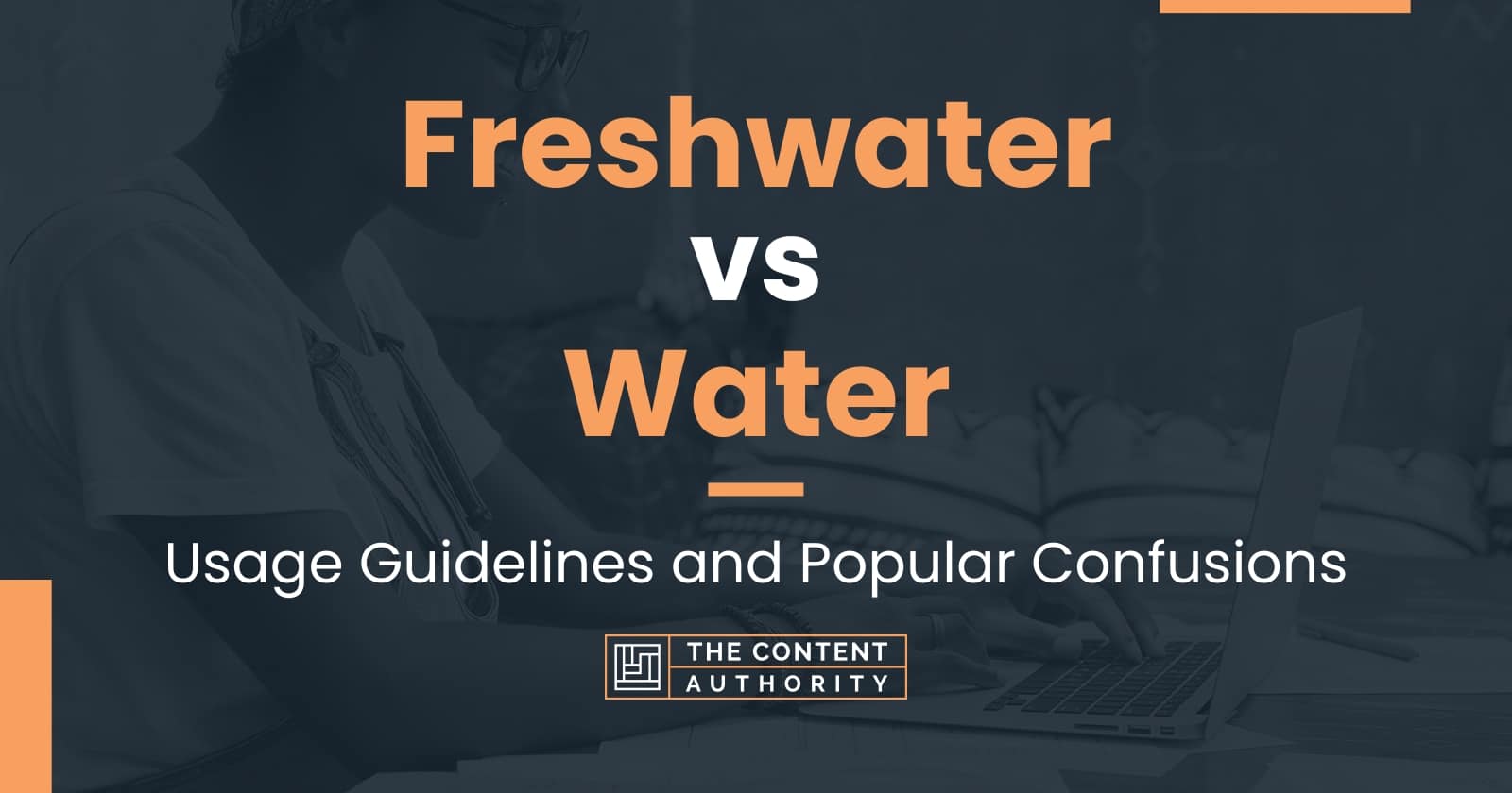 Freshwater vs Water: Usage Guidelines and Popular Confusions