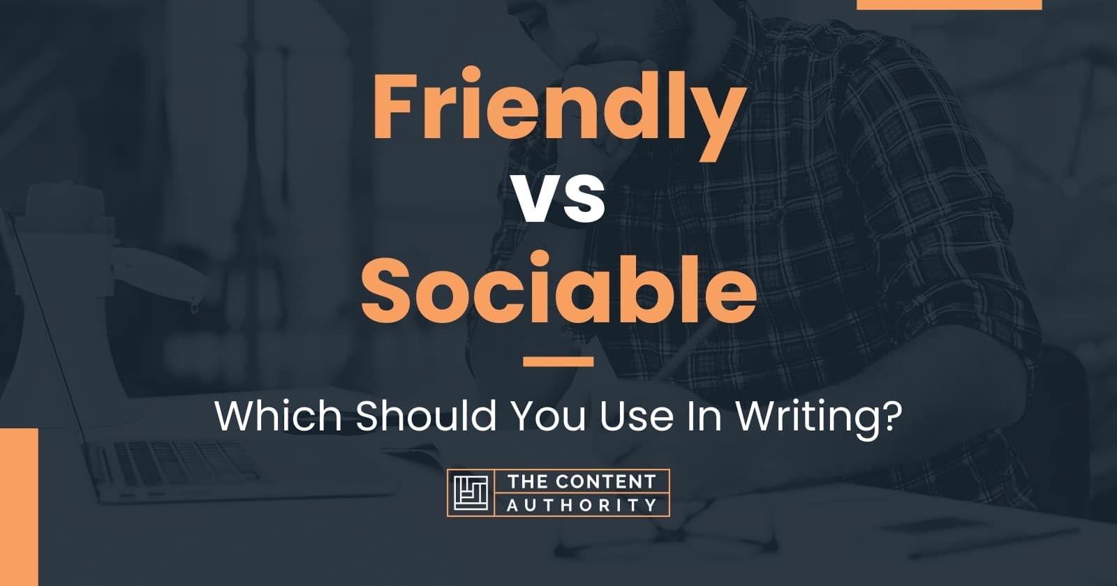 Friendly vs Sociable: Which Should You Use In Writing?